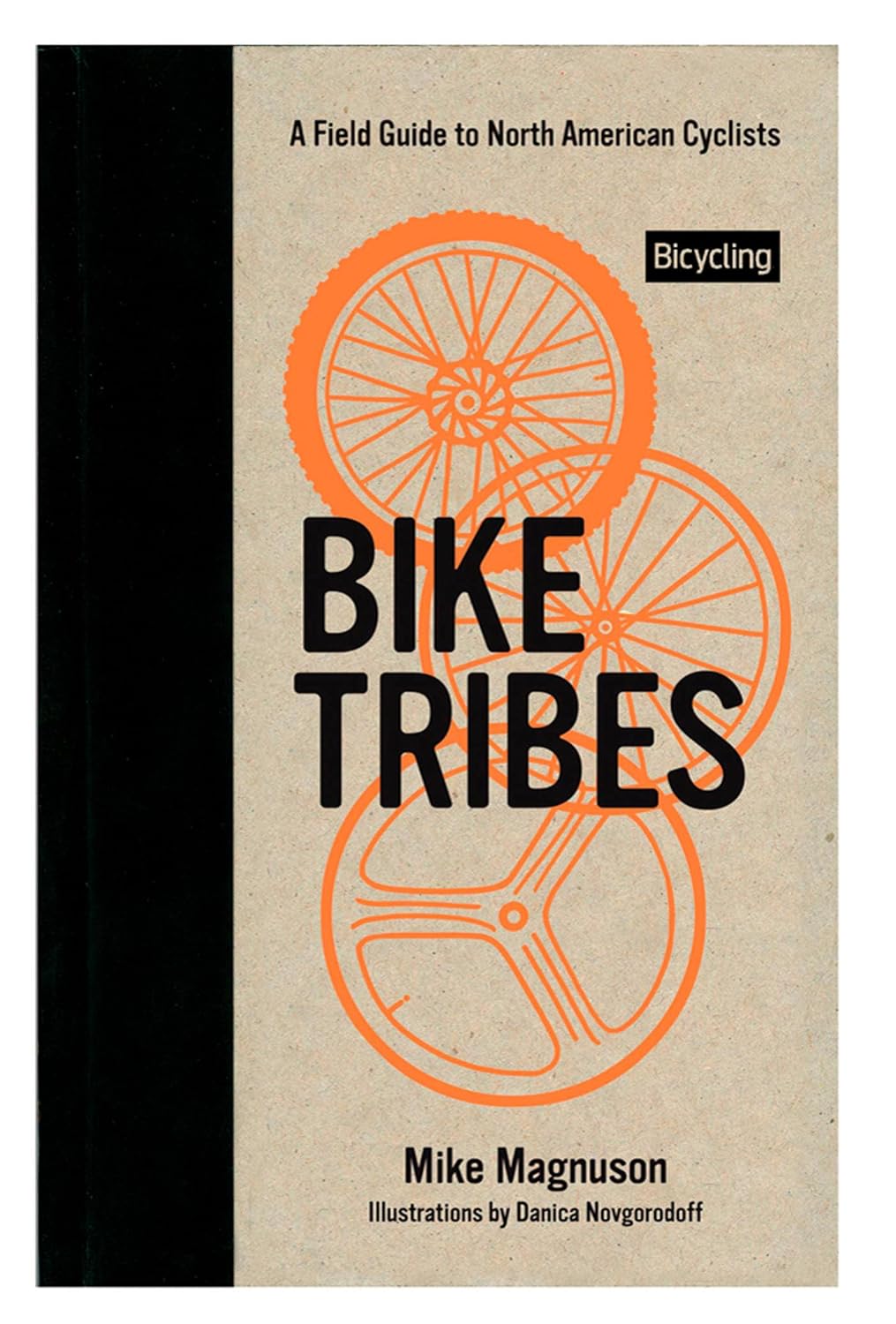 BIKE TRIBES: A FIELD GUIDE TO NORTH AMERICAN CYCLISTS