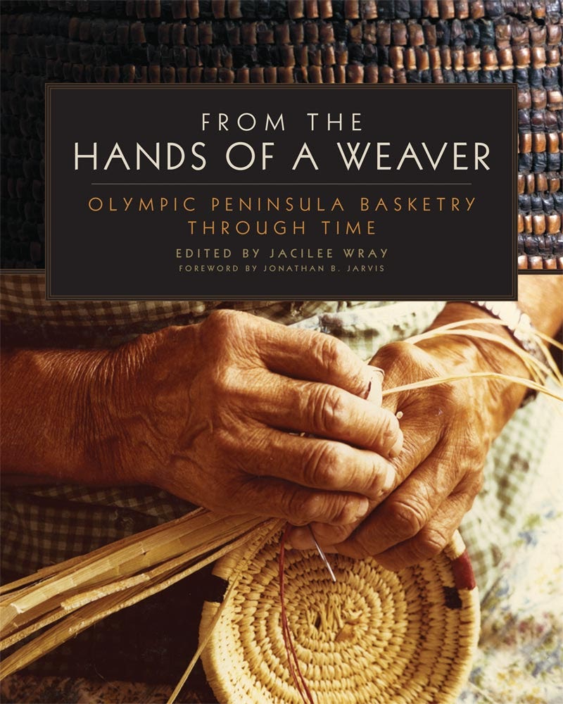 FROM THE HANDS OF A WEAVER: OLYMPIC PENINSULA BASKETRY THROUGH TIME