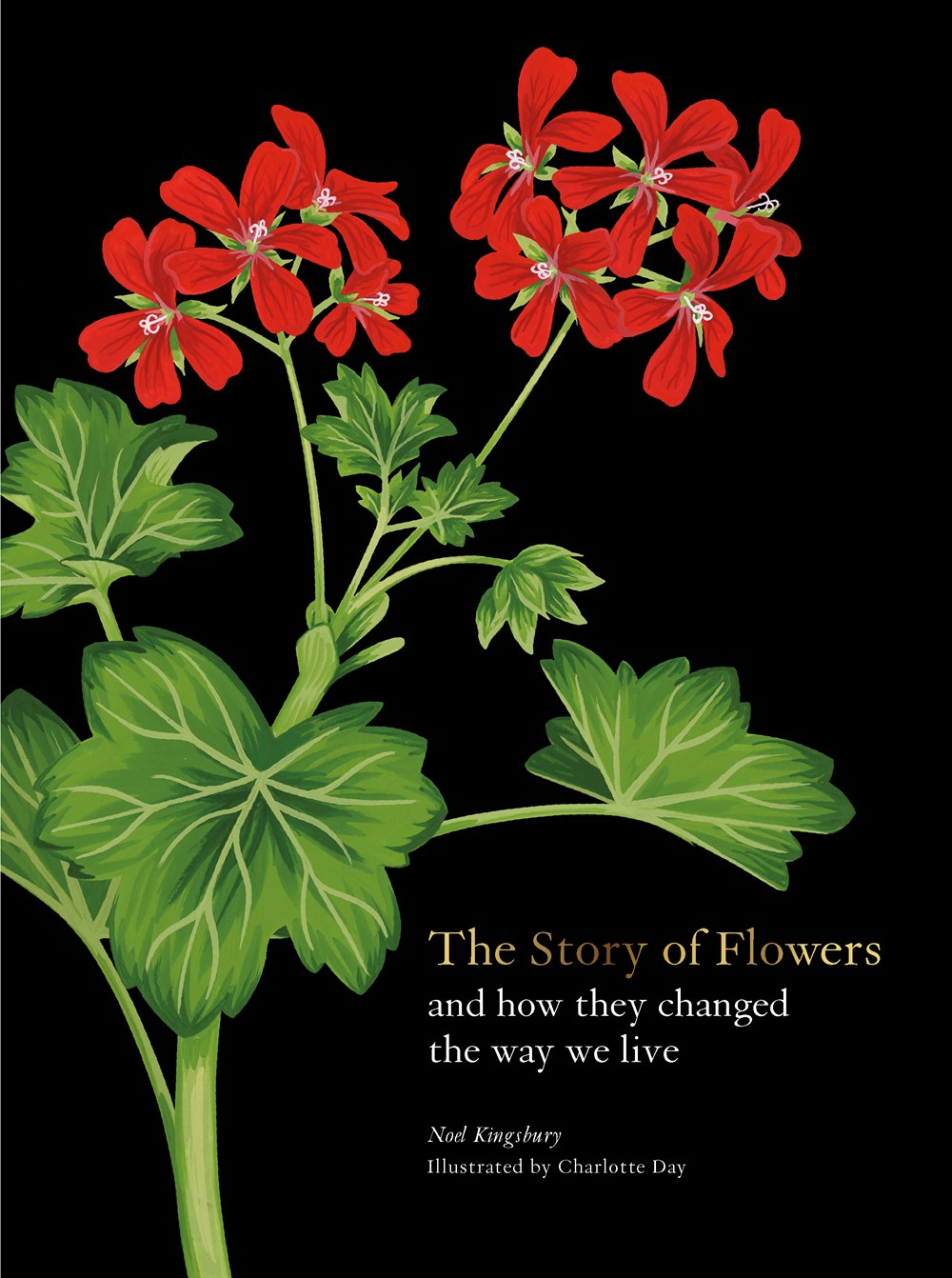 THE STORY OF FLOWERS: AND HOW THEY CHANGED THE WAY WE LIVE