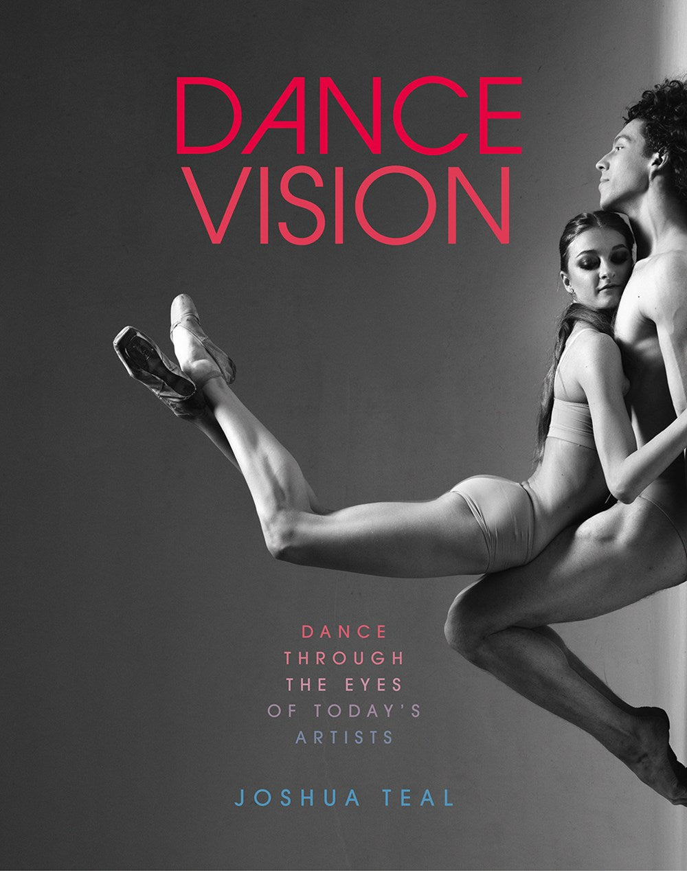 DANCE VISION: DANCE THROUGH THE EYES OF TODAY'S ARTISTS
