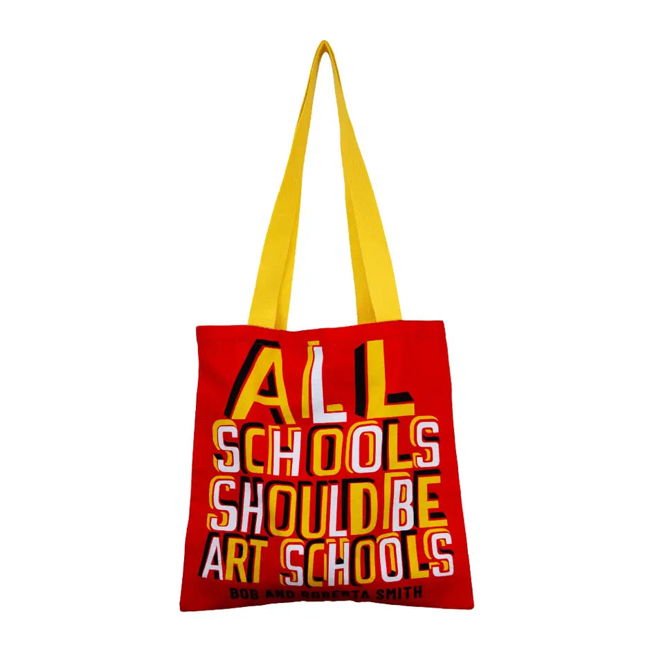 ALL SCHOOLS SHOULD BE ART SCHOOLS TOTE X BOB AND ROBERTA SMITH