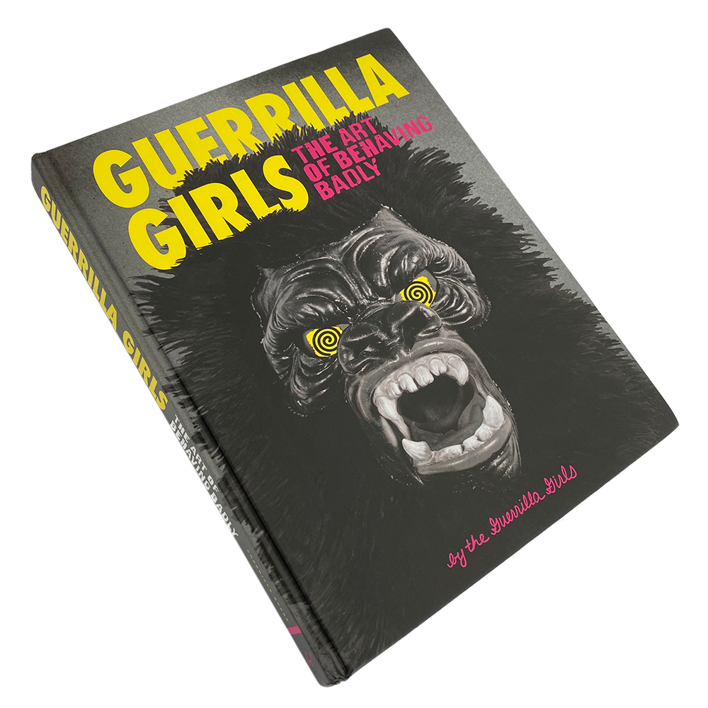 GUERRILLA GIRLS: THE ART OF BEHAVING BADLY