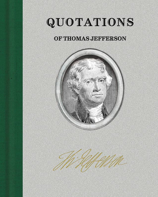 QUOTATIONS OF THOMAS JEFFERSON