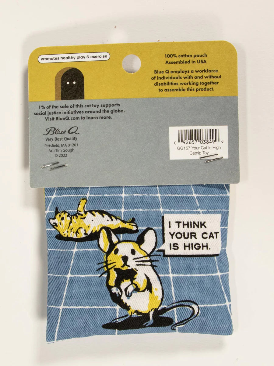 YOUR CAT IS HIGH CATNIP TOY