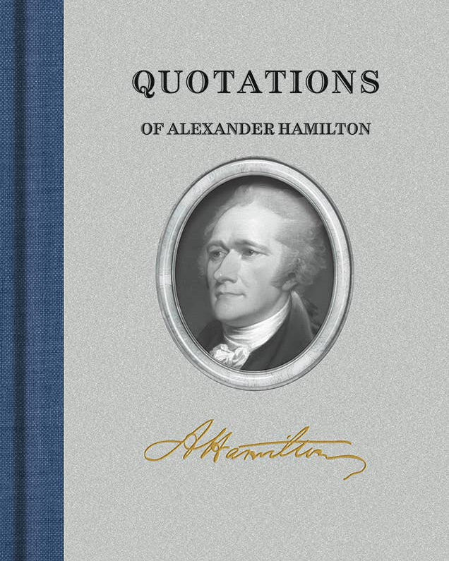 QUOTATIONS OF ALEXANDER HAMILTON