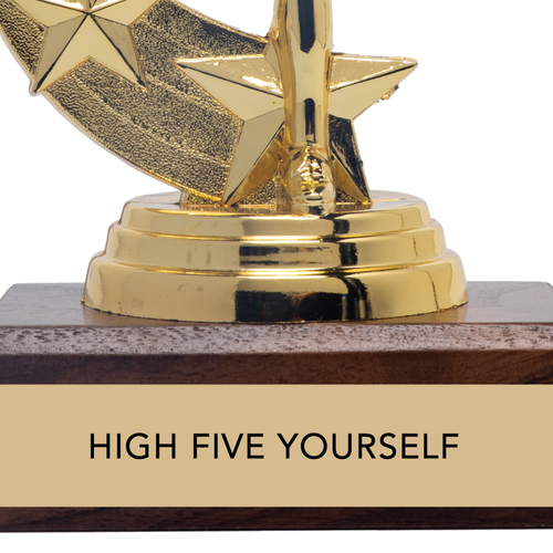 "HIGH FIVE YOURSELF" TROPHY