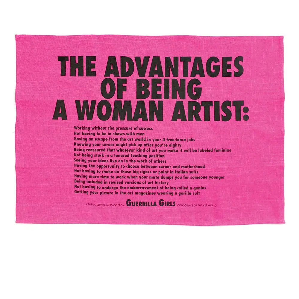 THE ADVANTAGES OF BEING A WOMAN ARTIST TEA TOWEL X GUERRILLA GIRLS