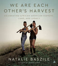 WE ARE EACH OTHER'S HARVEST