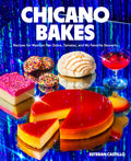 CHICANO BAKES