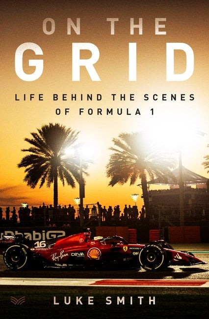 ON THE GRID: LIFE BEHIND THE SCENES OF FORMULA 1