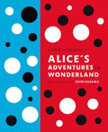 LEWIS CARROLL'S ALICE'S ADVENTURES IN WONDERLAND : WITH ARTWORK BY YAYOI KUSAMA