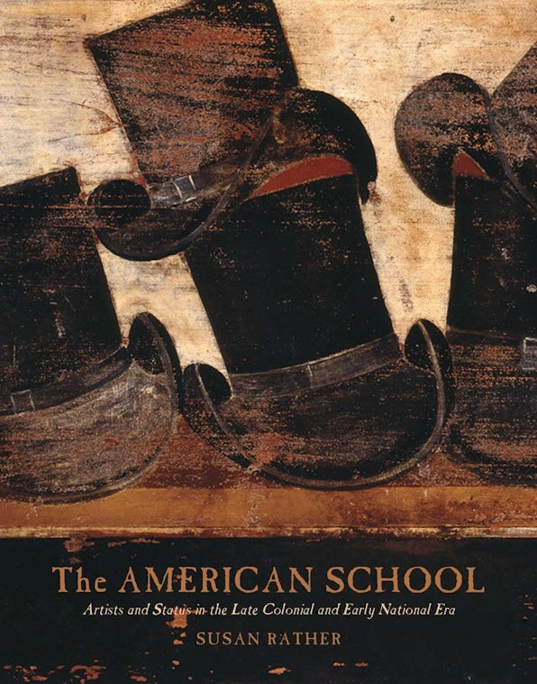 THE AMERICAN SCHOOL: ARTISTS AND STATUS IN LATE COLONIAL AND EARLY NATIONAL ERA