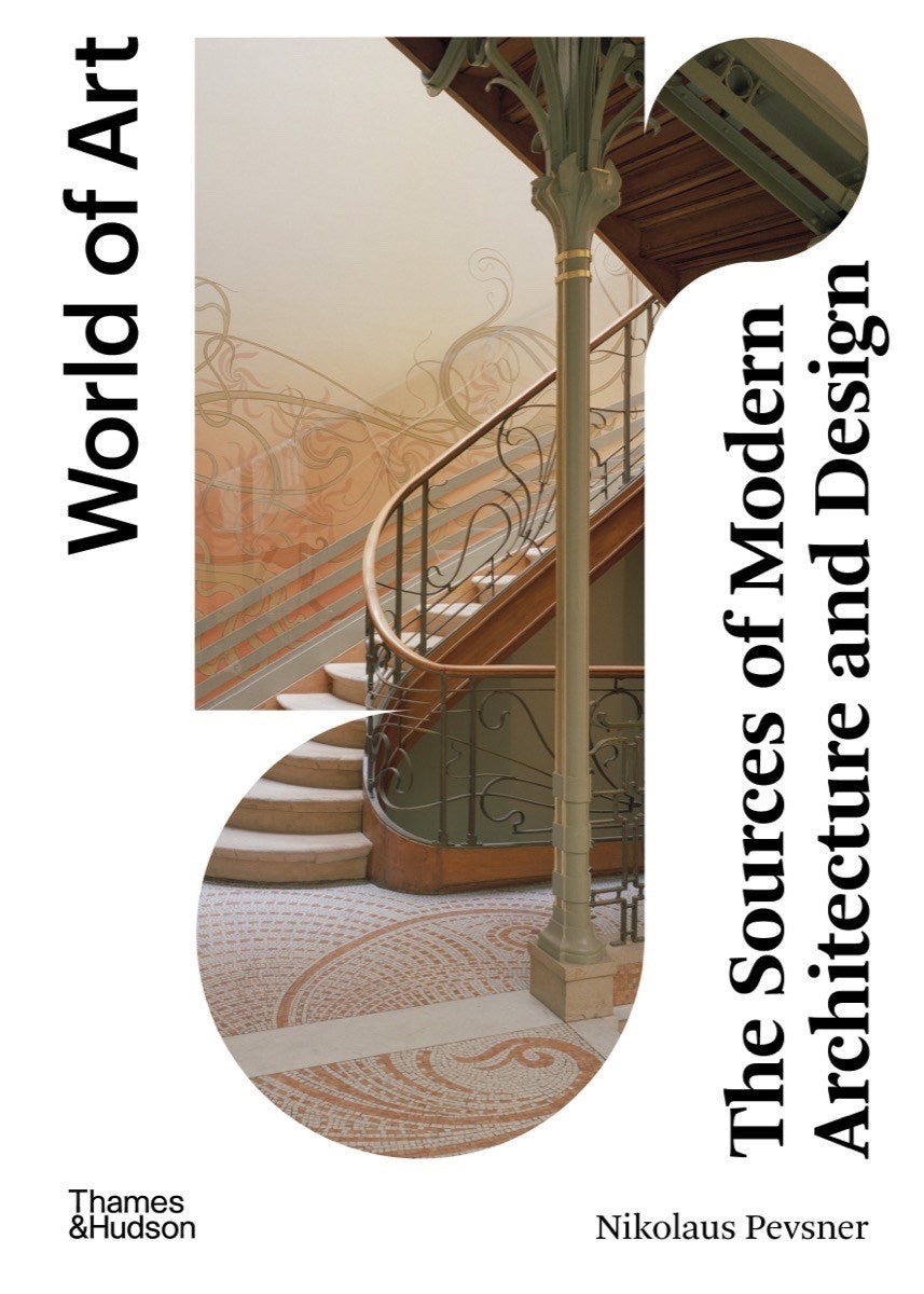 THE SOURCES OF MODERN ARCHITECTURE AND DESIGN