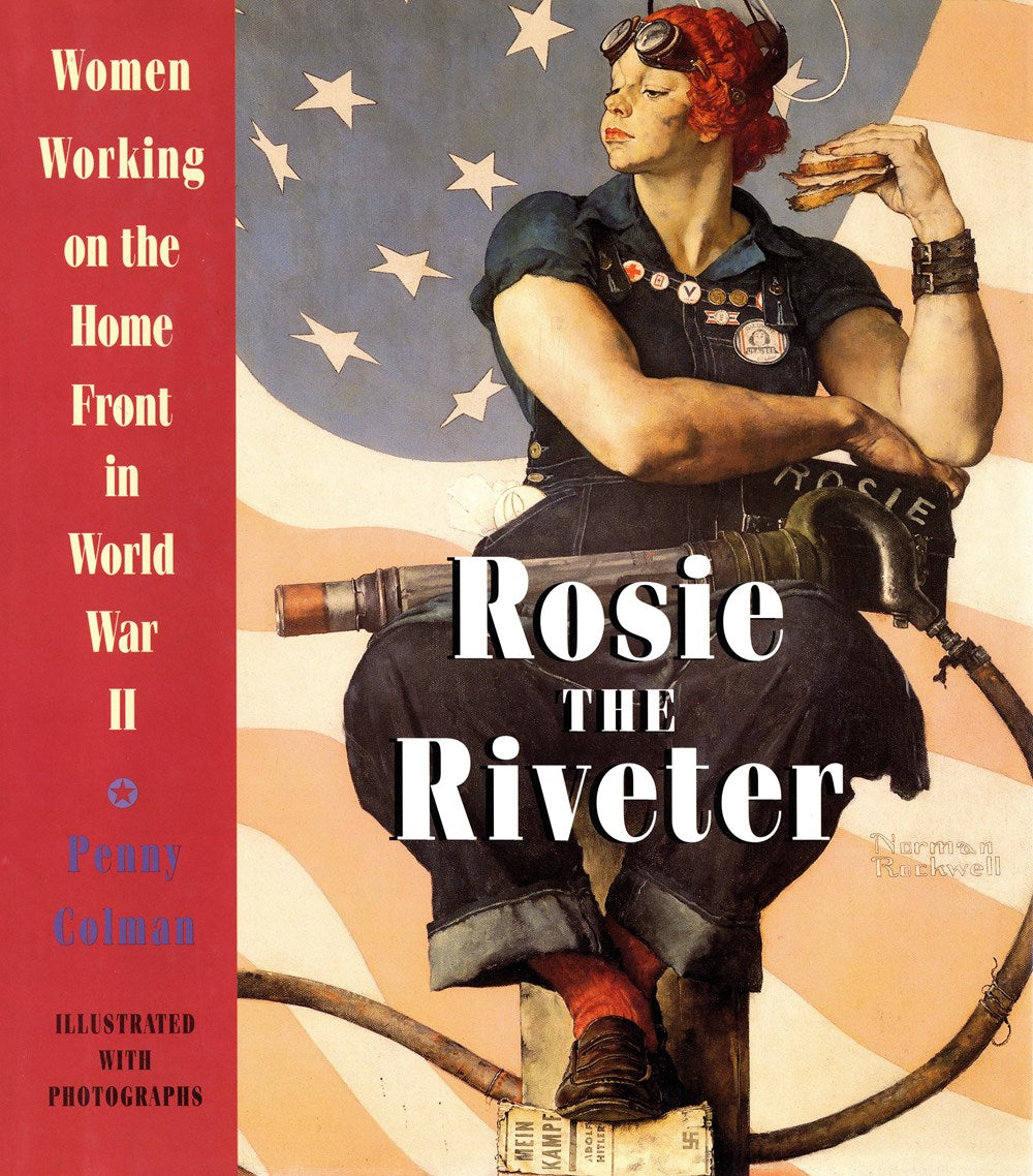 ROSIE THE RIVETER: WOMEN WORKING ON THE HOME FRONT