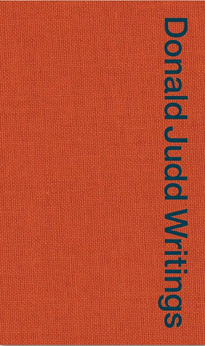 JUDD FOUNDATION: DONALD JUDD WRITINGS