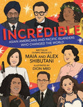 INCREDIBLE: ASIAN AMERICANS & PACIFIC ISLANDERS WHO CHANGED THE WORLD