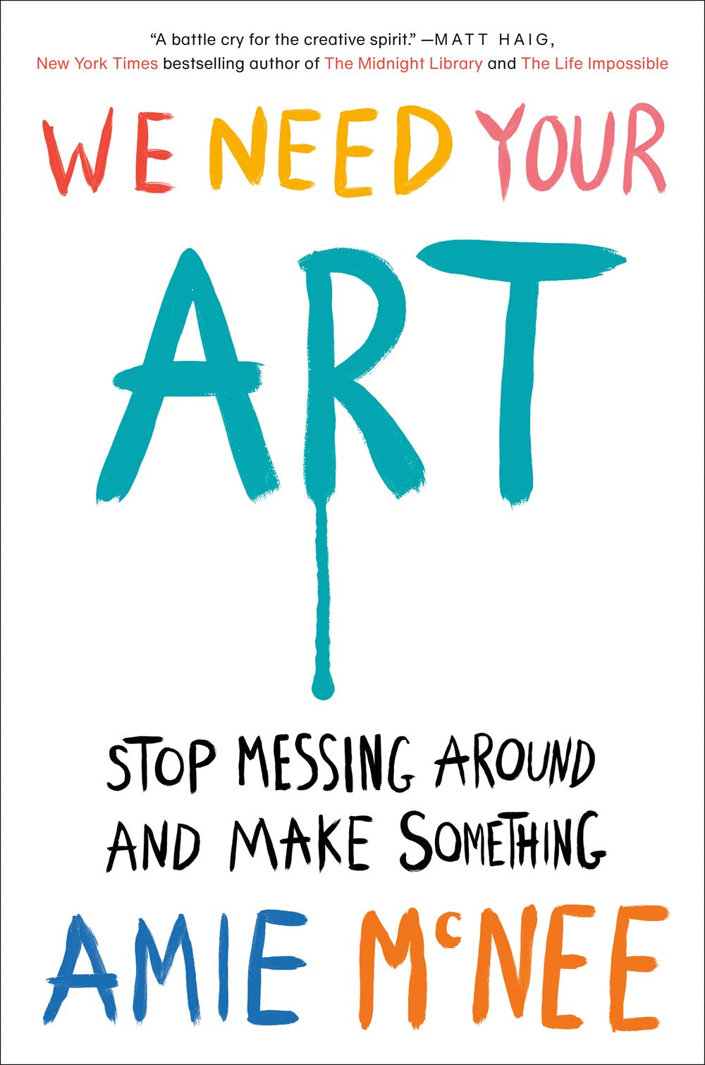 WE NEED YOUR ART: STOP MESSING AROUND AND MAKE SOMETHING