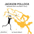 JACKSON POLLOCK SPLASHED PAINT AND WASN'T SORRY
