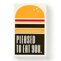 PLEASE TO EAT YOU: A JOURNAL FOR THE IMPORTANT STUFF: THE BEST (& WORST) FOOD YOU'VE EVER EATEN