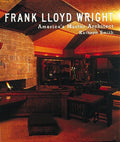 FRANK LLOYD WRIGHT: AMERICA'S MASTER ARCHITECT