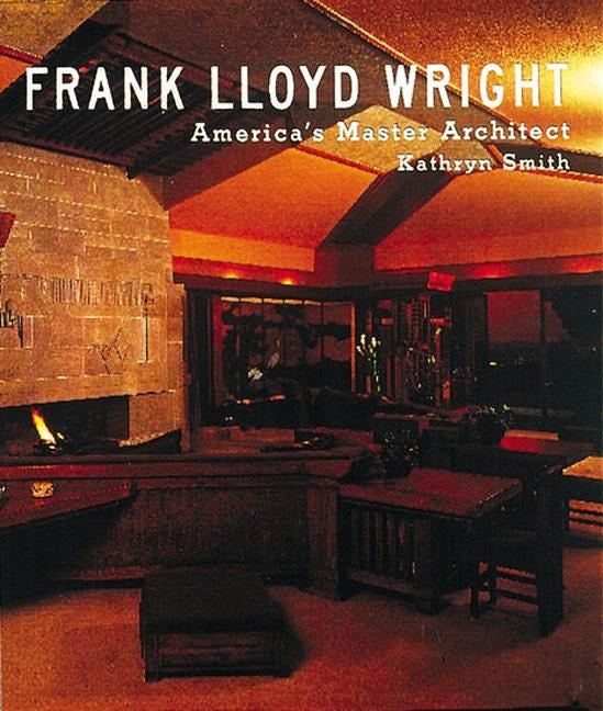 FRANK LLOYD WRIGHT: AMERICA'S MASTER ARCHITECT