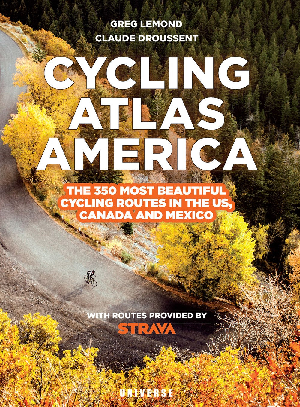 CYCLING ATLAS NORTH AMERICA: THE 350 MOST BEAUTIFUL CYCLING TRIPS IN THE US, CANADA AND MEXICO