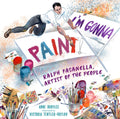 I'M GONNA PAINT: RALPH FASANELLA, ARTIST OF THE PEOPLE