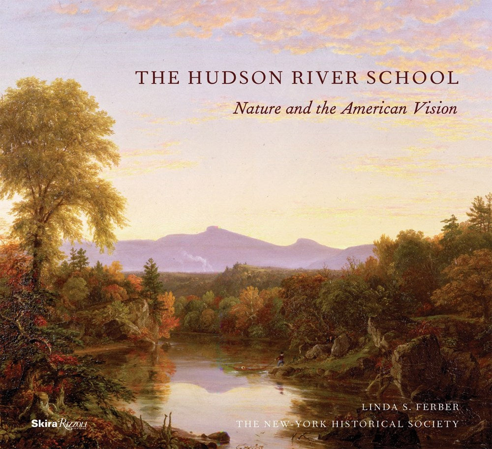 THE HUDSON RIVER SCHOOL: NATURE AND THE AMERICAN VISION
