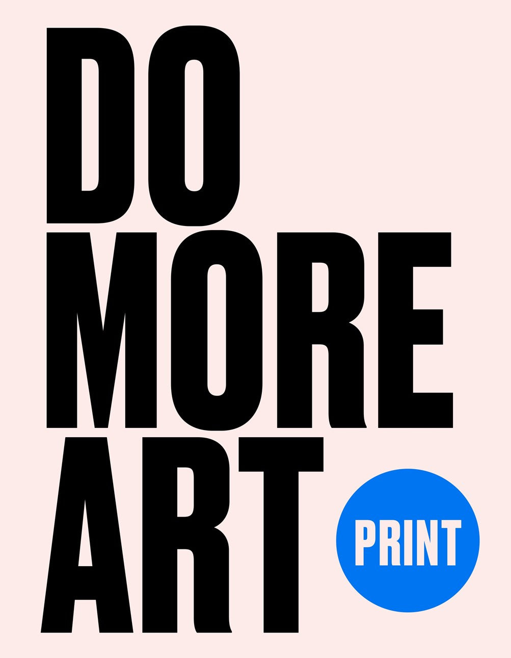 PRINT: DO MORE ART