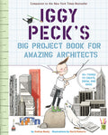 IGGY PECK'S BIG PROJECT BOOK FOR AMAZING ARCHITECTS