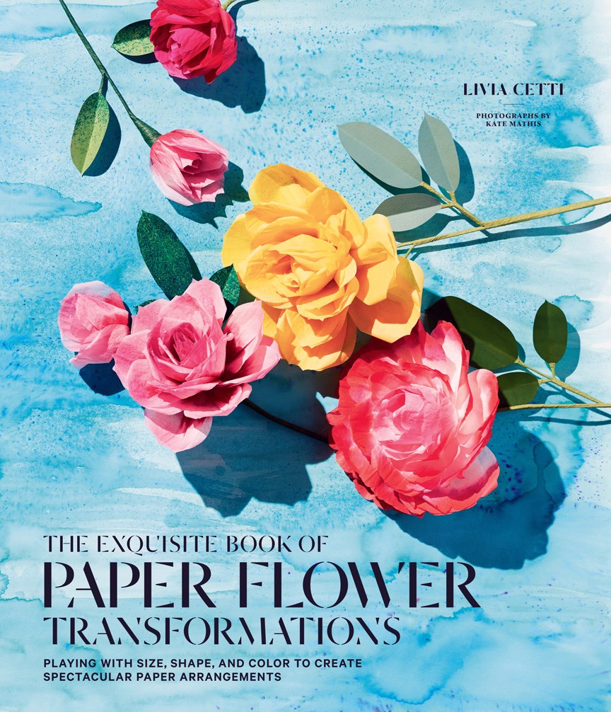 EXQUISITE BOOK OF PAPER FLOWER TRANSFORMATIONS