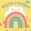 BREATHE A RAINBOW: INTERACTIVE BOARD BOOK