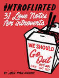 INTROFLIRTED: 31 LOVE NOTES FOR INTROVERTS