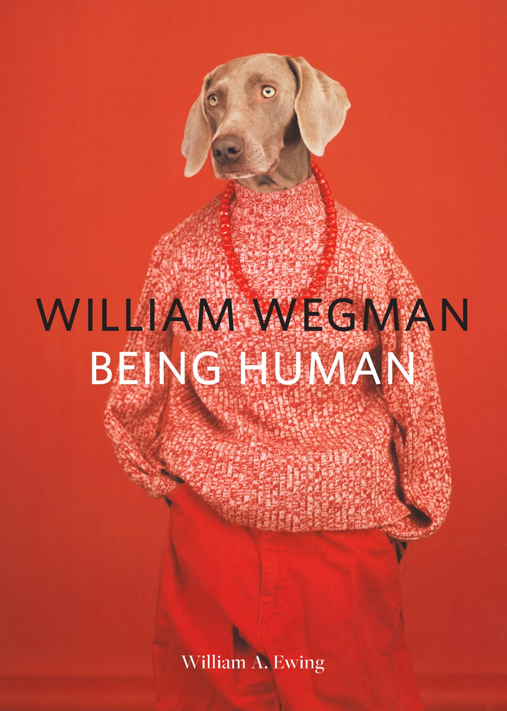WILLIAM WEGMAN: BEING HUMAN