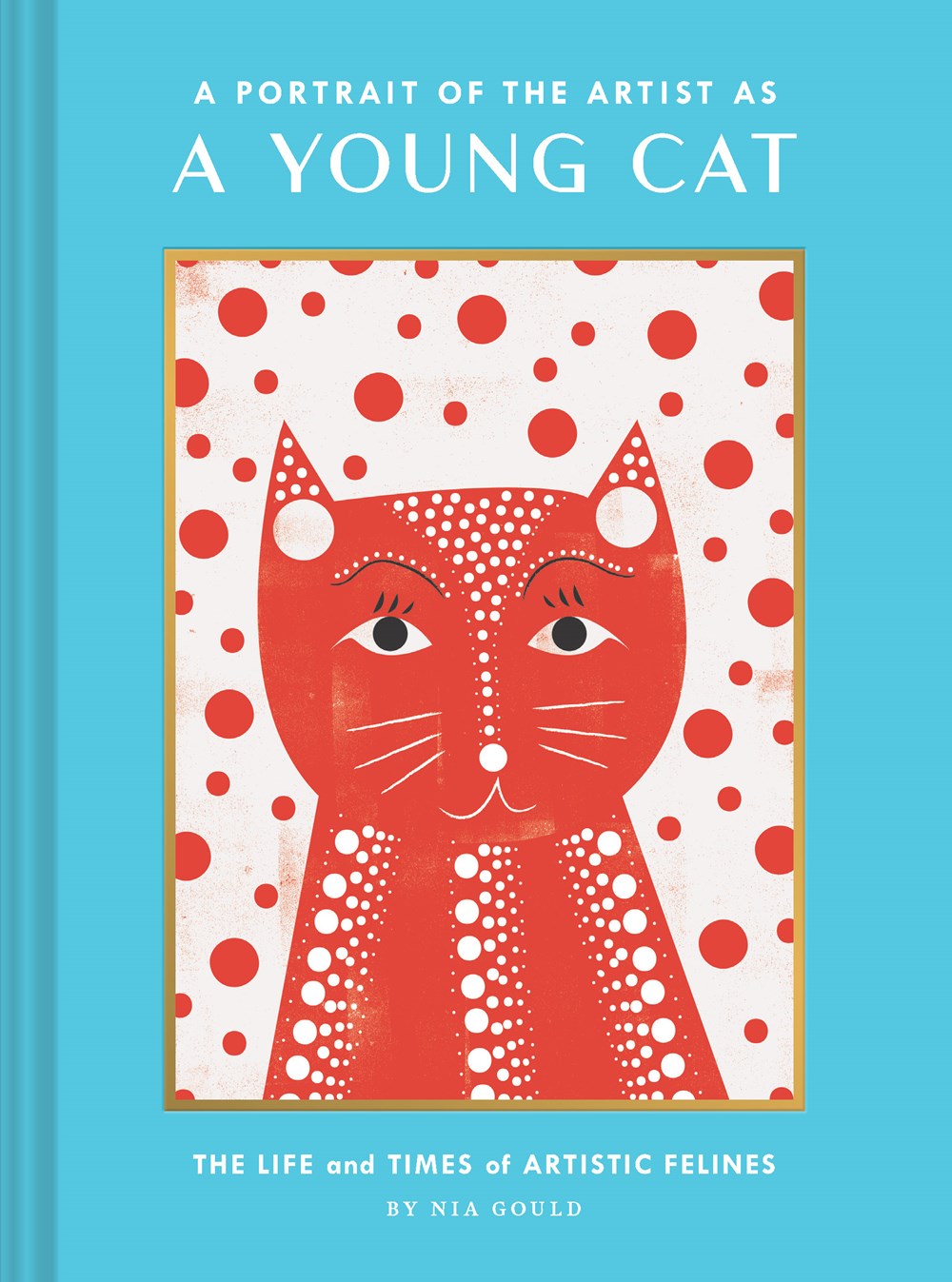 A PORTRAIT OF THE ARTIST AS A YOUNG CAT