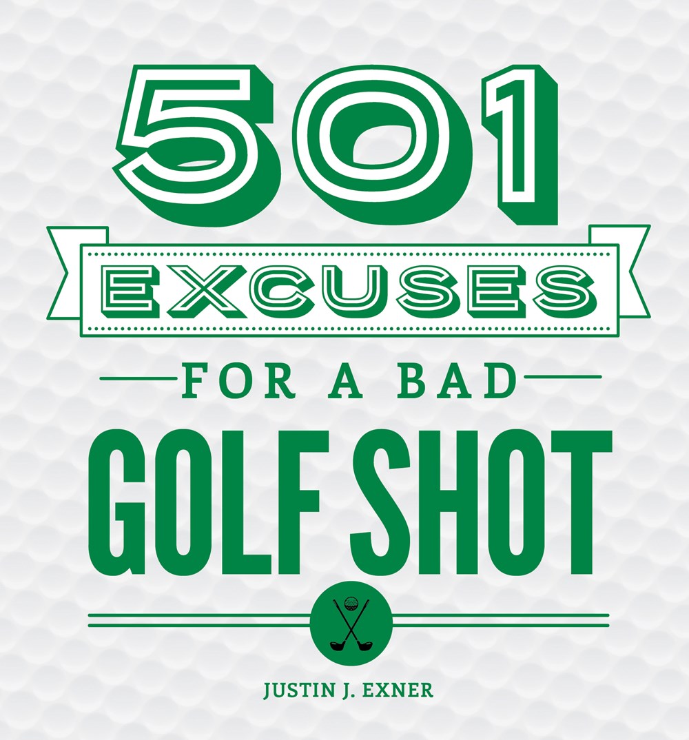 501 EXCUSES FOR A BAD GOLF SHOT