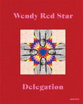 WENDY RED STAR: DELEGATION