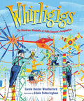 WHIRLIGIGS: THE WONDROUS WINDMILLS OF VOLLIS SIMPSON'S IMAGINATION