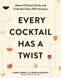 EVERY COCKTAIL HAS A TWIST