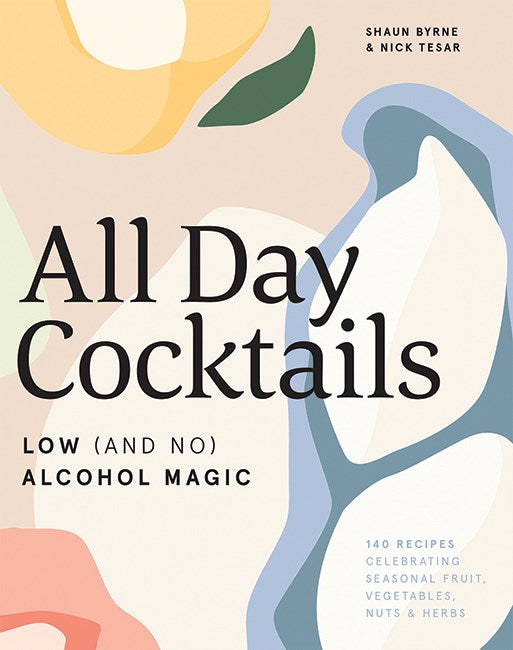 ALL DAY COCKTAILS: LOW (AND NO) ALCOHOL MAGIC