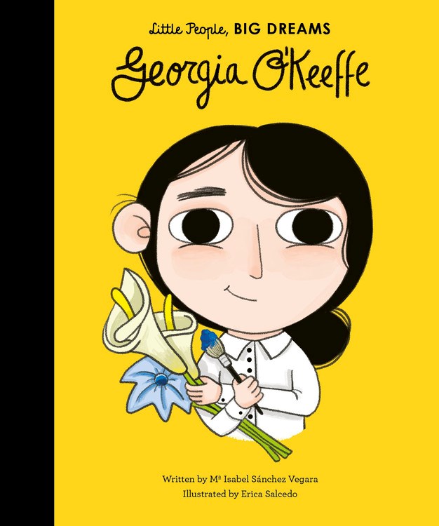 LITTLE PEOPLE, BIG DREAMS: GEORGIA O'KEEFFE