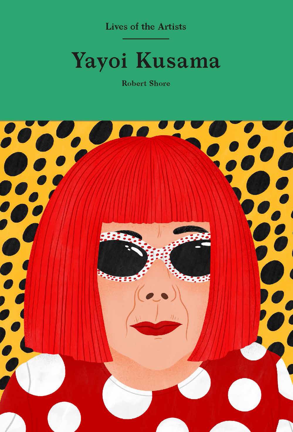 LIVES OF THE ARTISTS: YAYOI KUSAMA