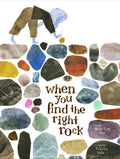 WHEN YOU FIND THE RIGHT ROCK