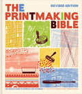 THE PRINTMAKING BIBLE, REVISED EDITION