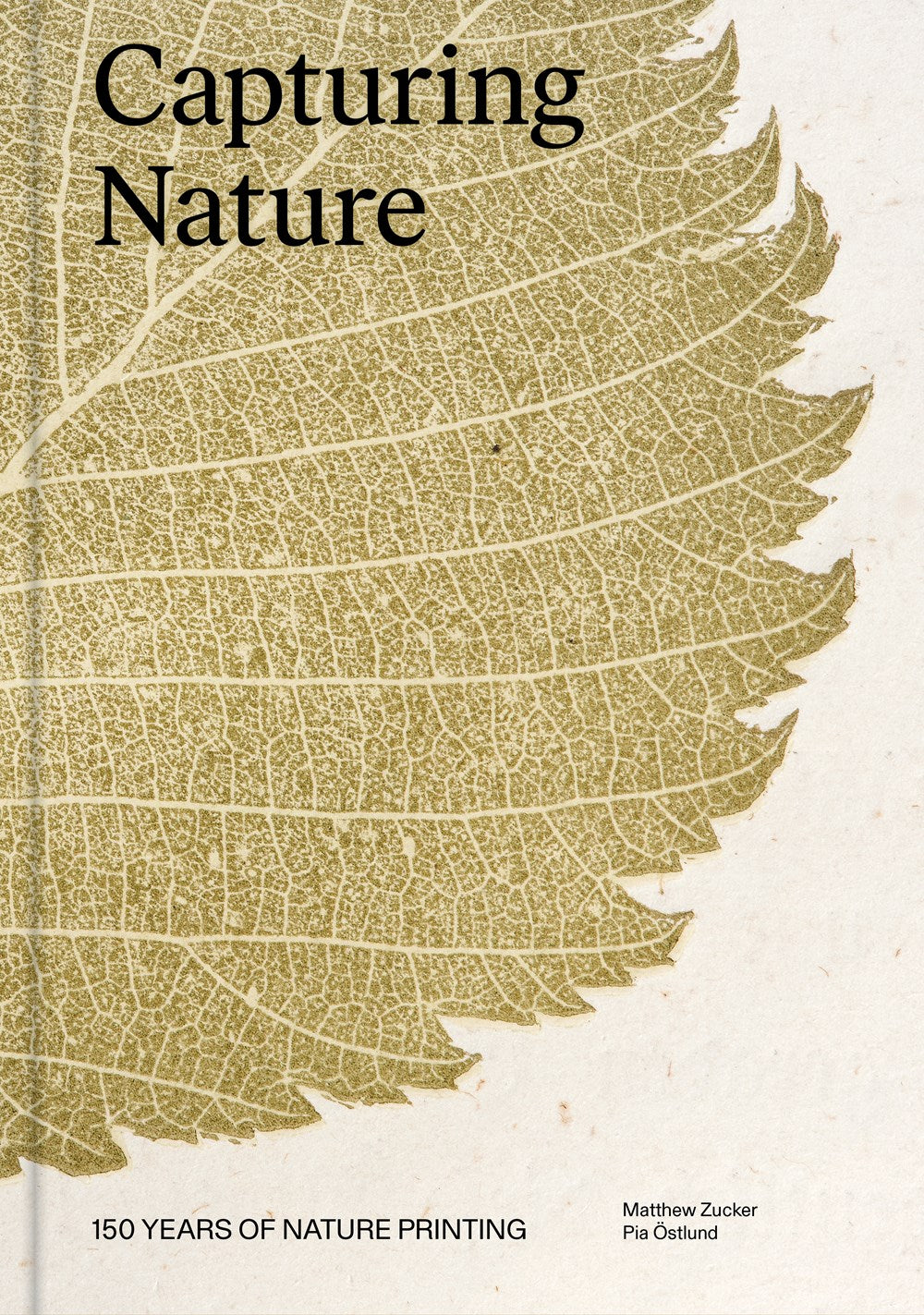 CAPTURING NATURE: 150 YEARS OF NATURE PRINTING