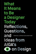 WHAT IT MEANS TO BE A DESIGNER TODAY