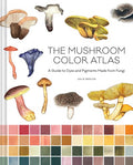 THE MUSHROOM COLOR ATLAS: A GUIDE TO DYES AND PIGMENTS MADE