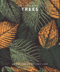 LITTLE BOOK OF TREES: AN ARBORETUM OF TREE LORE