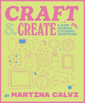 CRAFT & CREATE: JUNK JOURNAL COLORING ADVENTURE