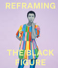 REFRAMING THE BLACK FIGURE: AN INTRODUCTION TO BLACK CONTEMPORARY FIGURATION